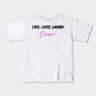 Live, Love, and Do what you want Kids T-Shirt